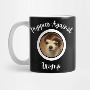 Funny Puppies Anti-Trump - Puppies Against Trump Mug